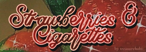 Strawberries And Cigarettes | Nct Collab