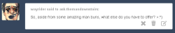 ask-themandownstairs:  *looks into the camera