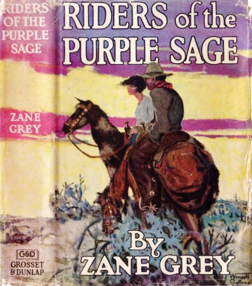 Riders of the Purple Sage. Zane Grey. New York: Grosset &amp; Dunlap, circa 1920s. Illustrations by 