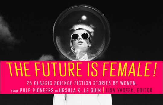 Women weren't excluded from early science fiction: they were erased