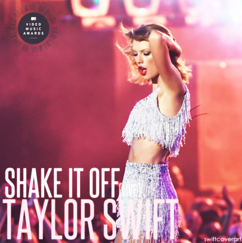 &ldquo;Shake It Off&rdquo; live at MTV Video Music Awards, cover art: