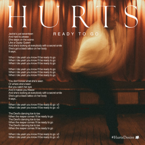hurtslove: When i Die… yeah you know, i’ll be #ReadyToGo #HurtsDESIRE