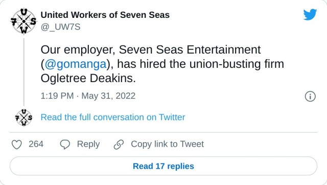 Our employer, Seven Seas Entertainment (@gomanga), has hired the union-busting firm Ogletree Deakins. — United Workers of Seven Seas (@_UW7S) May 31, 2022