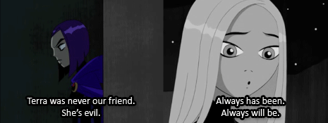 neopuff:  “She was a liar and a spy - trained by Slade and sent to destroy us.” 