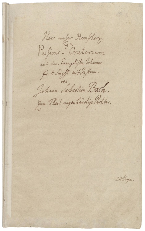 Original title page and opening chorus of Bach’s Johannes-Passion, BWV 245 (1749 version).