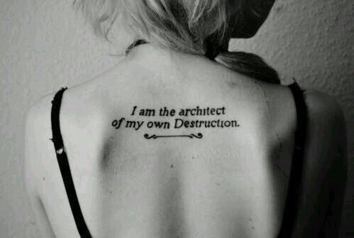 lovelustquotes:  I am the architect of my own destruction ✖️