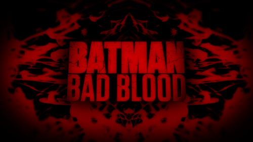Check out “Batman: Bad Blood” now on Digital HD, with Blu-ray and DVD editions to come in two weeks!