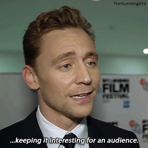 thehumming6ird:Tom Hiddleston on how he makes his acting choices