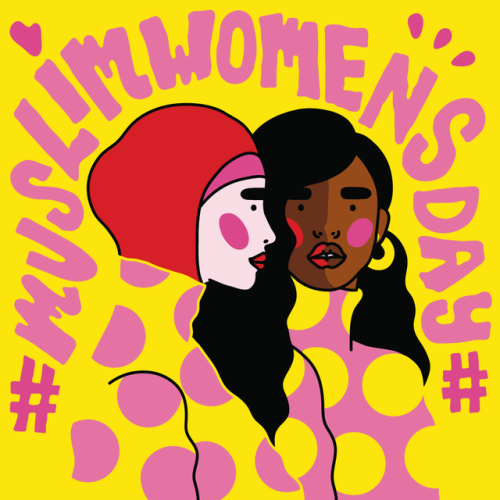 Today, we celebrate Muslim Women’s Day! We’re flooding the internet with positive, 