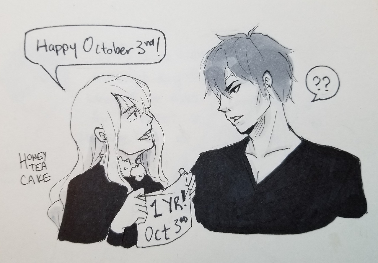 honeyteacake:  “On October 3rd, he asked me what day it was; it’s October 3rd.”