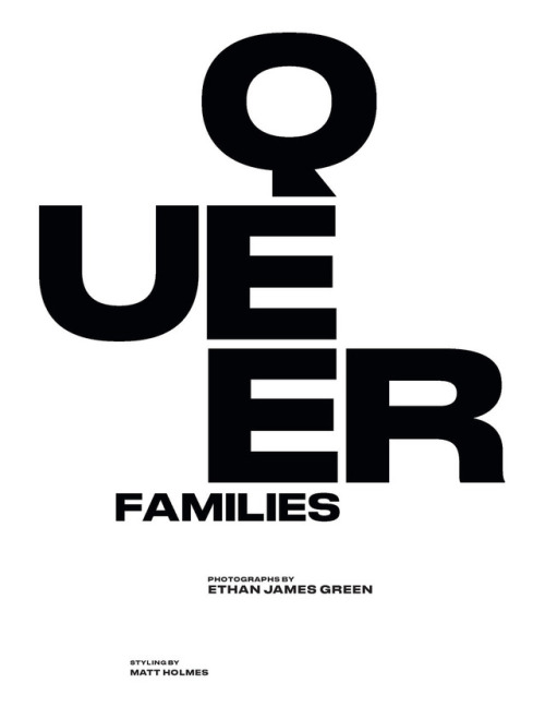 worldwidefashion:‘QUEER FAMILIES’ photographed by Ethan James Green for L'UOMO VOGUE &md