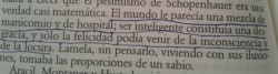 indirectas:  Sólo la felicidad podía venir de la inconsciencia y la locura. -Pío Baroja 