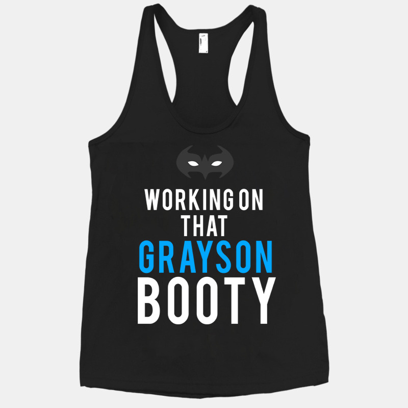 I found a great place to get shirts printed and for some reason this was the first thing that popped into my head…a stupid nerdy workout shirt.
Grayson Booty Racerback Tank