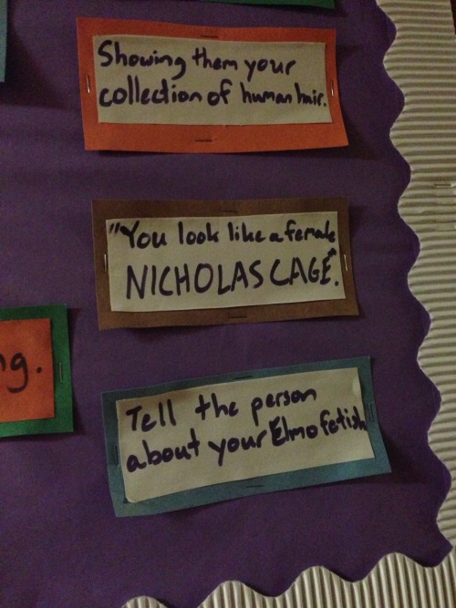 tonguetyd:  My RA made the theme for his bulletin board “things to not do on the first date.” Here are some of my personal favorites.
