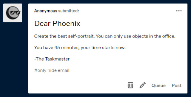 Dear Taskmaster,It’s been over a decade since I made a self portrait, so I’m a bit rough around the edges, but...15 minutes and 53 seconds.- Phoenix Wright #Anonymous#Phoenix Wright#The Taskmaster#Marvel#Ace Attorney#Mod Commentary #Yes I did that in 15 minutes and 53 seconds  #If you want more you may request it