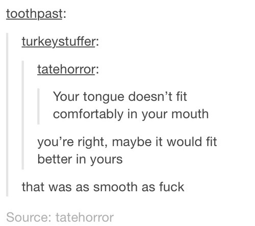 Sex theveilofsummer:PEOPLE ON TUMBLR ARE SO SMOOTH pictures