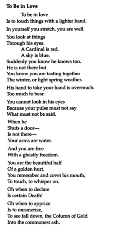 “To Be in Love” by Gwendolyn Brooks, who was born today in 1917.