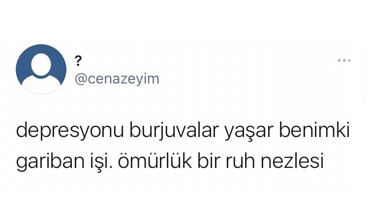 ? @cenazeyim depresyonu...