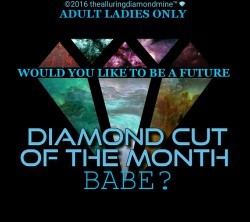 thealluringdiamondmine:  thealluringdiamondmine:  ATTENTION ALL SEXY ADULT EBONY BABES: WOULD YOU LIKE TO BE A FUTURE DIAMOND CUT OF THE MONTH? ALL THAT YOU HAVE TO DO IS SUBMIT YOUR SEXIEST PHOTOS TO ME FOR POSTING. THEN, I WILL CHOOSE FROM THE MOST