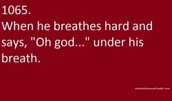 mismatchedmama:  exposedlonging:  and he leans his head back and shivers then he looks down at me and his eyes roll and his head goes back again and his hands search for me to press himself in me as far as he can and his entire body trembles as he begins