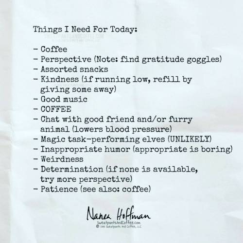 Yeppers. Who’s with me? #thingsineed #coffee #friends #furbabies #kindness #love #patience #mo