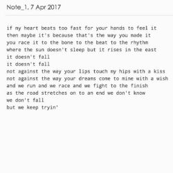 we can&rsquo;t fall 🙈 words got me so fragile, i&rsquo;m done. let me take a nap  if my heart beats too fast for your hands to feel it then maybe it&rsquo;s because it&rsquo;s the way you made it you race it to the bone to the beat to the rhythm where