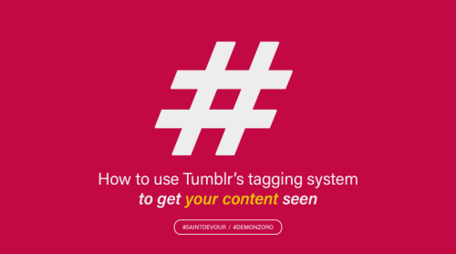 demonzoro:Here are a few quick tips for creatives on Tumblr who want to have their content seen! Thi