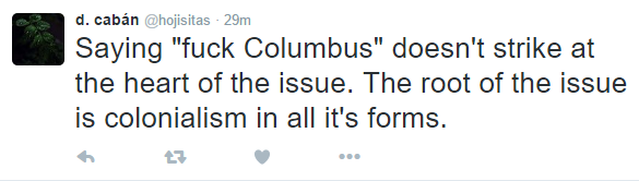 indigenous-caribbean:  @hojisitas​:[1:   ‘Fuck Columbus’ is an useless display