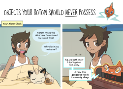 finalsmashcomic: Objects Your Rotom Should NEVER Possess Take good care of your Rotom. You never know when it could come back to bite you. (That’ll teach you to steal a Rotom, Team Skull! You do know it can fly…right? ;)) Full image version 