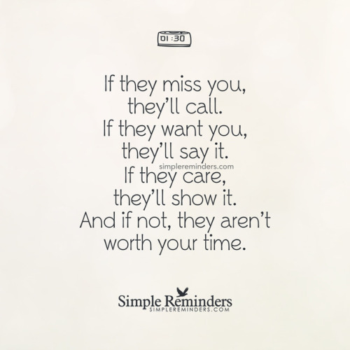 mysimplereminders - “If they miss you, they’ll call. If they...