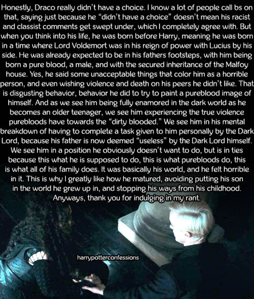 Honestly, Draco really didn’t have a choice. I know a lot of people call bs on that, saying just bec