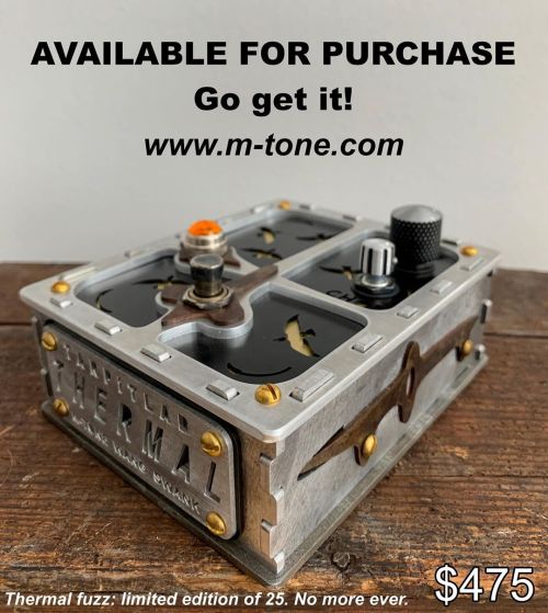 Buy your TARPITLAB Thermal fuzz now! PayPal on my site at m-tone.com. Only 25 and they’re going to g