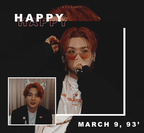 Happy Birthday Yoongi, We Love You! [cr. Daschree]