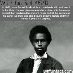 wtf-fun-factss:  Robert Smalls - WTF fun fact    