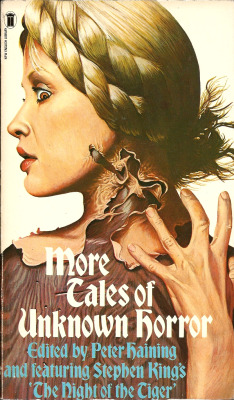 everythingsecondhand: More Tales Of Unknown Horror, edited by Peter Haining (NEL, 1979). From a charity shop in Sherwood, Nottingham. CONTENTS Introduction GOTHIC: Dr Immortelle - Kathleen Ludwick WEIRD: The Passing of Van Mitten - Claude Farrere TERROR: