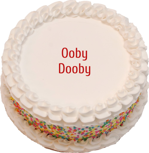 Happy birthday! I used my editing skills to make you an ooby dooby cake and I’m so sorry that 