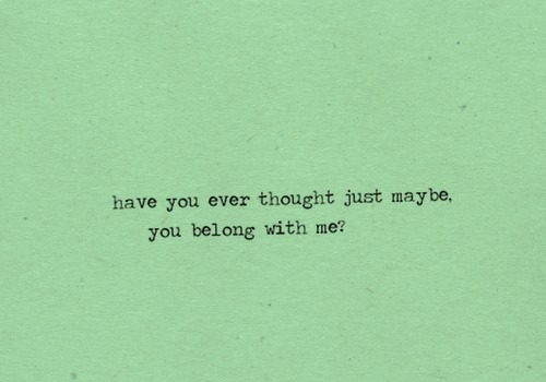 my-teen-quote:  Love quotes? you must follow this blog!