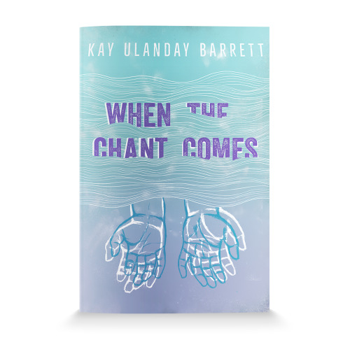 NEW TITLE: WHEN THE CHANT COMESPoems from Kay Ulanday Barrett, 2003-2016Shipping to the US and inter