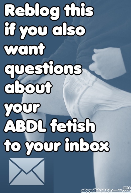 littletyke2319: babyfur95: pampersluvr17: aswedishabdl: Reblog this if you also want questions about