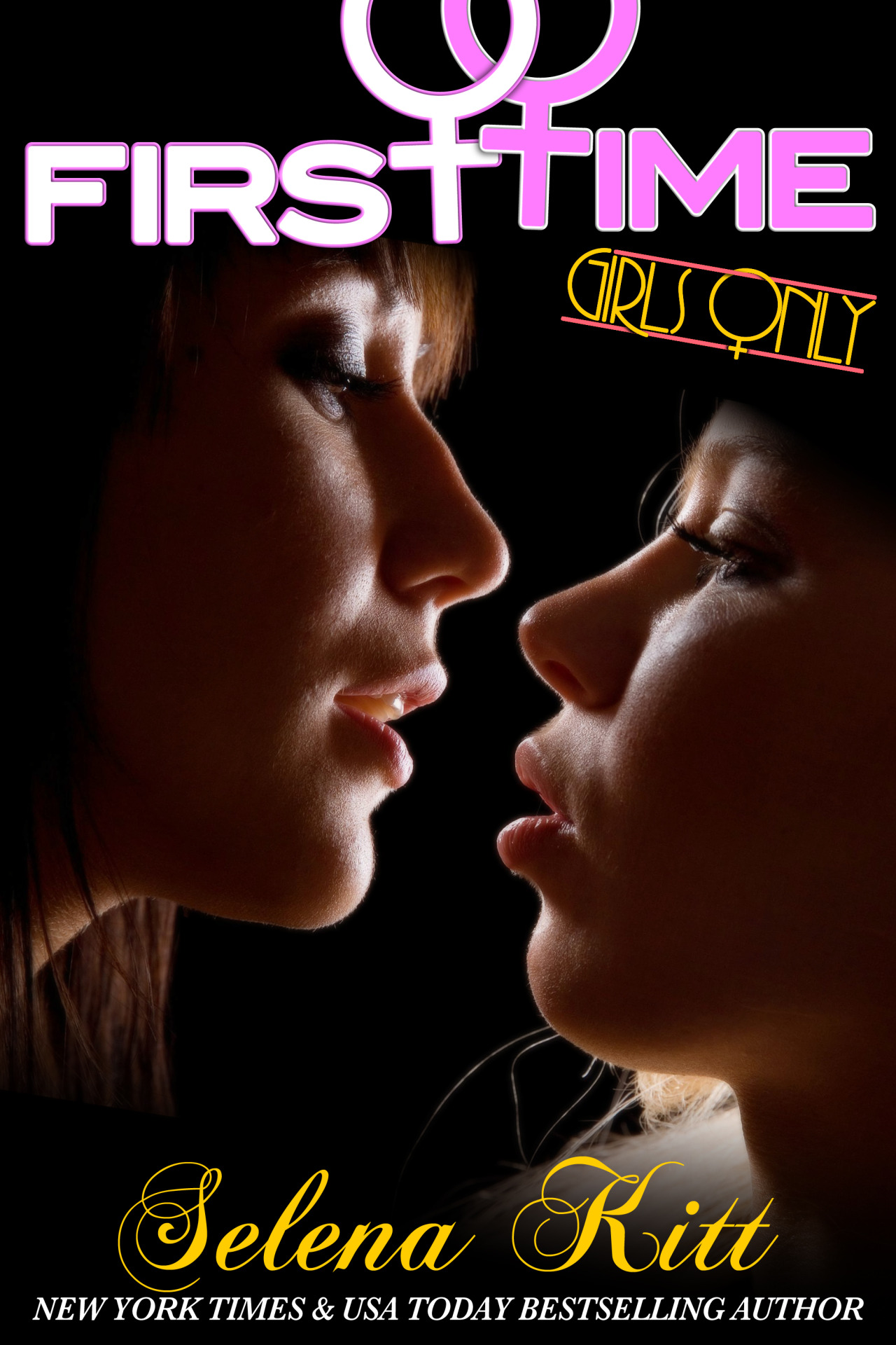 GIRLS ONLY: FIRST TIME by Selena KittFREE for Kindle UnlimitedSelena Kitt’s *Girls