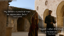 game-of-quotes:  Cersei Lannister: My father’s