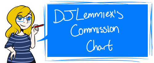 djlemmiex: Very self explanatory. I’m reopening commissions due to wanting that little bit of 