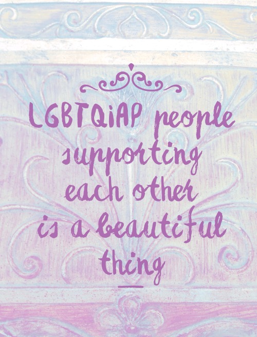 sorrynotsorrybi:LGBTQIAP people supporting each other is a beautiful thing. 