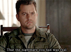 fandomforever:  “… that the nightmare you had was real.” 