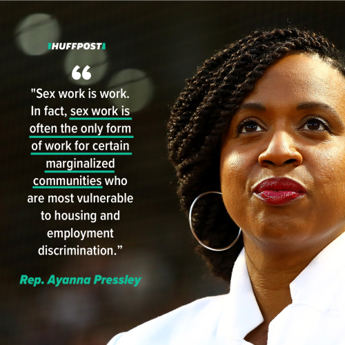 This is so important.  Rep. Ayanna Pressley (D-Mass.) proposed legislation to decriminalize sex