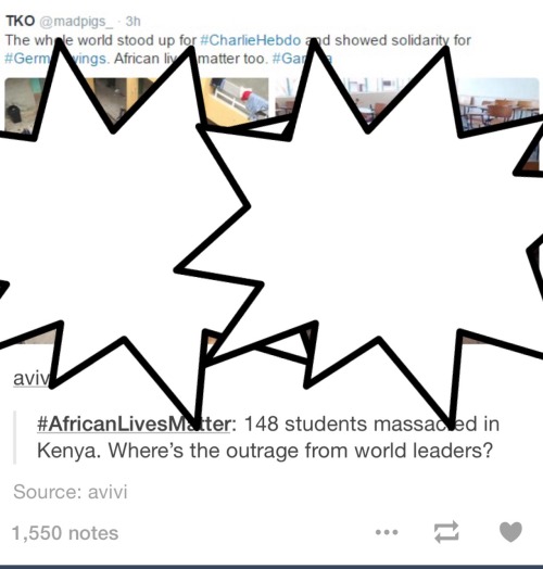 herdreadsrock:  edgar-allen-pwn:  zubat:  souleateralex:zubat:  johnwaynegacyanthony:zubat:zubat:Right now, there’s a screen cap of a tweet regarding the Kenyan massacre that happened a few days ago being shared on Tumblr but they include pictures of