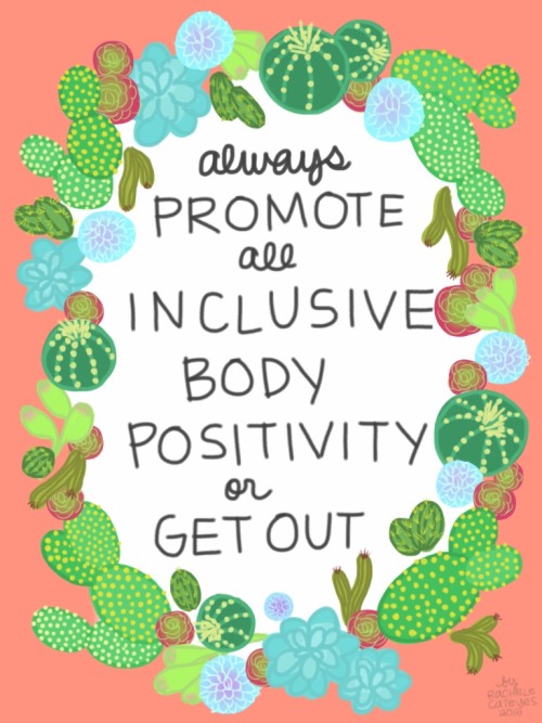 radfatvegan:Always promote all inclusive body positivity or get out. [Image: Drawing of the above wo