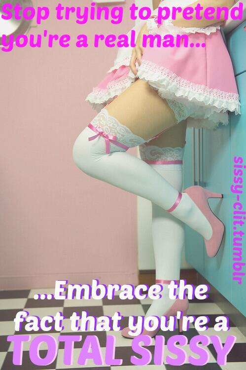 sissydebbiejo:  Embrace the fact that you’re a total sissy 