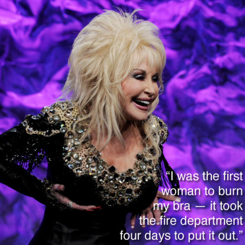 audreyii-fic:  thescienceofjohnlock:  actionstarpatrickswayze:  weskit:  Dolly Parton quotes, part 3 of 3  okay guys let me talk to you about dolly parton dolly parton is the best i love dolly parton and please acknowledge that she’s a queen  Dolly