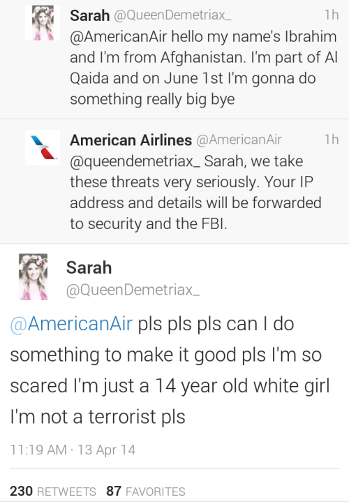 finalfantasyfootball:reverseracist:muna543:I’m just a 14 year old white girl I’m not a terroristhope